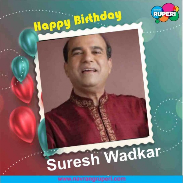 Birthday Greetings to Suresh Wadkar One of the Finest Singer in Marathi and Hindi Music